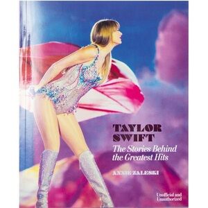 Taylor Swift: The Stories Behind the Greatest Hits – Unofficial Book (2025)